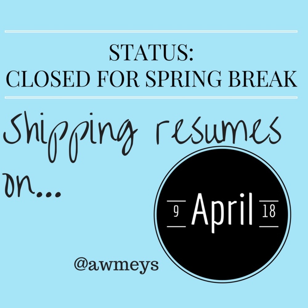 CLOSED for Spring Break.